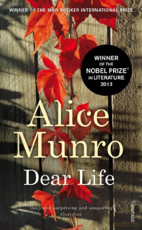 Dear Life: Alice Munro - Alice Munro [KSIĄŻKA]