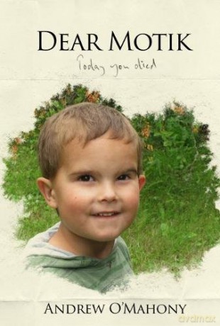 Dear Motik: Today you died - Andrew Omahony [KSIĄŻKA]