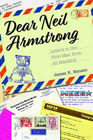 Dear Neil Armstrong: Letters to the First Man from All Mankind (Aeronautics and Astronautics) - James R. Hansen [KSIĄŻKA]