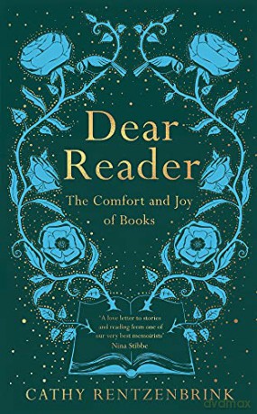 Dear Reader: The Comfort and Joy of Books - Cathy Rentzenbrink [KSIĄŻKA]