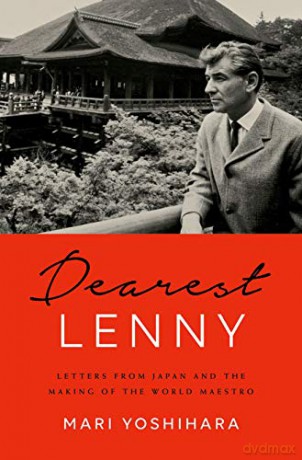 Dearest Lenny: Letters from Japan and the Making of the World Maestro - Mari Yoshihara [KSIĄŻKA]