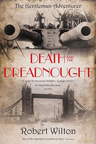Death and the Dreadnought (The Gentleman Adventurer) - Robert Wilton [KSIĄŻKA]