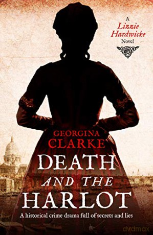 Death and the Harlot: A Lizzie Hardwicke Novel: 1 - Georgina Clarke [KSIĄŻKA]