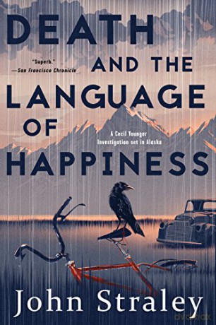 Death and the Language of Happiness A Cecil Younger Investigation #4 - John Straley [KSIĄŻKA]