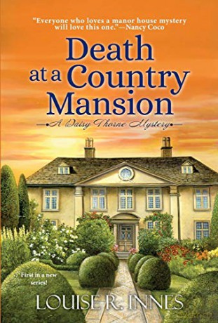 Death at a Country Mansion (A Daisy Thorne Mystery): A Smart British Mystery with a Surprising Twist: 1 - Louise R. Innes [KSIĄŻKA]