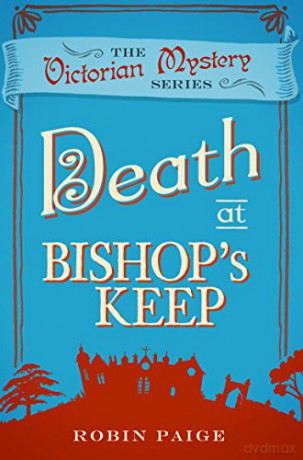 Death at Bishop's Keep (A Victorian Mystery Book 1) - Robin Paige [KSIĄŻKA]