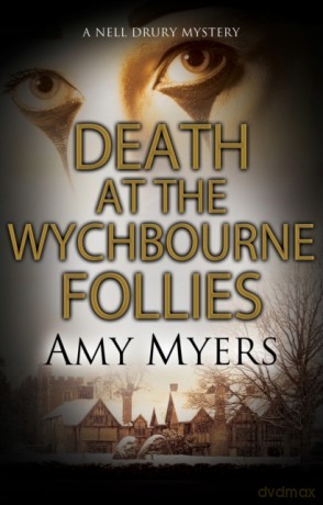 Death at the Wychbourne Follies: 2 (A Nell Drury mystery, 2) - Amy Myers [KSIĄŻKA]