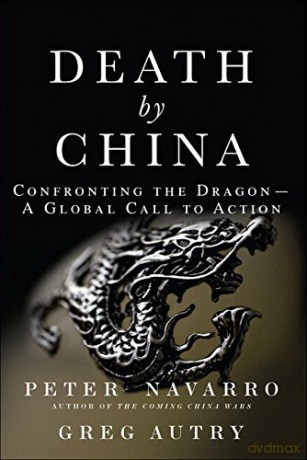 Death by China: Confronting the Dragon - A Global Call to Action (paperback) - Peter Navarro [KSIĄŻKA]
