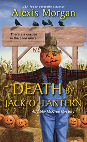 Death by Jack-o'-Lantern (An Abby Mccree Mystery): 2 - Alexis Morgan [KSIĄŻKA]