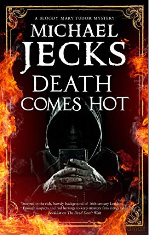 Death Comes Hot: 5 (A Bloody Mary Mystery, 5) - Michael Jecks [KSIĄŻKA]