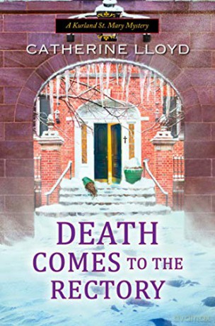 Death Comes to the Rectory: 8 (Kurland St. Mary Mystery) - Catherine Lloyd [KSIĄŻKA]