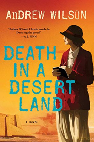 Death in a Desert Land (Agatha Christie) - Andrew Wilson [KSIĄŻKA]