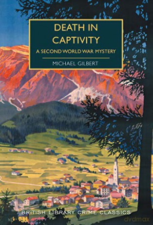 Death in Captivity: A Second World War Mystery (British Library Crime Classics) - Michael Gilbert [KSIĄŻKA]