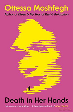 Death in Her Hands: Ottessa Moshfegh - Ottessa Moshfegh [KSIĄŻKA]