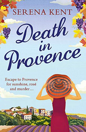 Death in Provence: The perfect summer mystery for fans of M.C. Beaton and The Mitford Murders - Serena Kent [KSIĄŻKA]