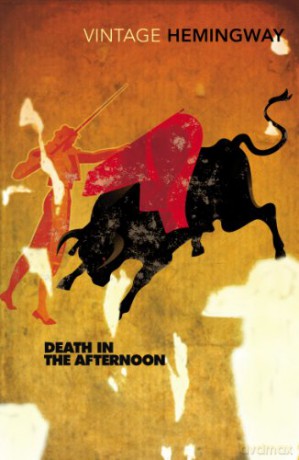 Death In The Afternoon: Ernest Hemingway (Vintage Classics) - Ernest Hemingway [KSIĄŻKA]