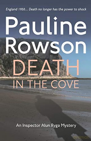Death In The Cove: An Inspector Alun Ryga Mystery: 1 (Inspector Alun Ryga Mysteries) - Pauline Rowson [KSIĄŻKA]