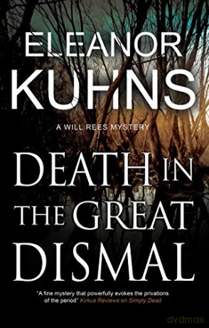 Death in the Great Dismal: 9 (A Will Rees Mystery) - Eleanor Kuhns [KSIĄŻKA]