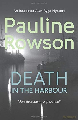 Death In The Harbour: An Inspector Alun Ryga Mystery: An Inspector Ryga Mystery: 2 (Inspector Alun Ryga Mysteries) - Pauline Rowson [KSIĄŻKA]
