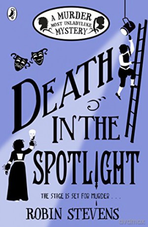 Death in the Spotlight: A Murder Most Unladylike Mystery - Robin Stevens [KSIĄŻKA]