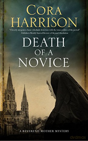 Death of a Novice: A Mystery Set in 1920s Ireland: 5 (A Reverend Mother Mystery, 5) - Cora Harrison [KSIĄŻKA]