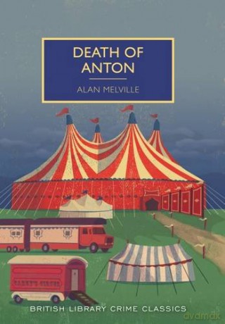 Death of Anton (British Library Crime Classics) - Alan Melville [KSIĄŻKA]