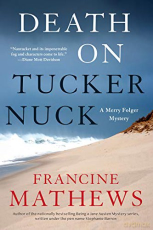 Death on Tuckernuck: 6 (Merry Folger Nantucket Mystery) - Francine Mathews [KSIĄŻKA]