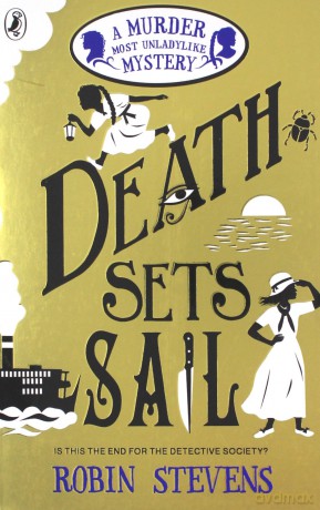 Death Sets Sail: A Murder Most Unladylike Mystery - Robin Stevens [KSIĄŻKA]