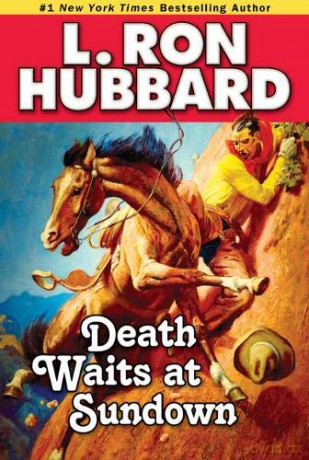 Death Waits at Sundown: A Wild West Showdown Between the Good, the Bad, and the Deadly (Western Short Stories Collection) - L. Ron Hubbard [KSIĄŻKA]