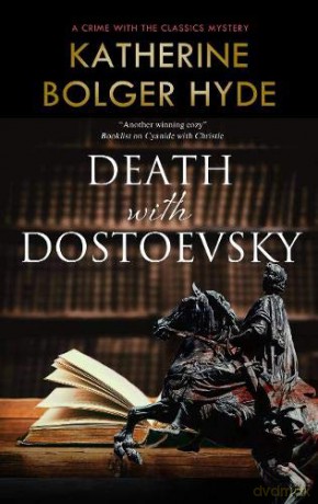 Death with Dostoevsky: 4 (Crime with the Classics, 4) - Katherine Bolger Hyde [KSIĄŻKA]