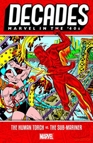 Decades: Marvel in the 40s - The Human Torch vs. the Sub-Mariner: 1 (Marvel Decades) - Marvel Comics [KSIĄŻKA]