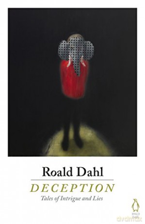 Deception: tales of intrigue and lies - Roald Dahl [KSIĄŻKA]