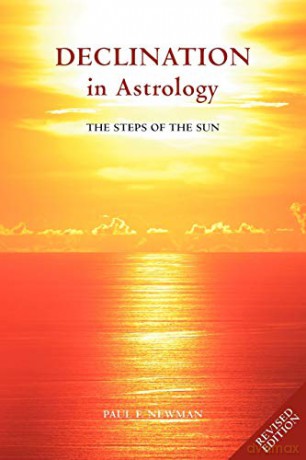 Declination in Astrology: The Steps of the Sun - Paul Newman [KSIĄŻKA]