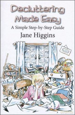 Decluttering Made Easy: A Simple Step-by-Step Guide - Jane Higgins [KSIĄŻKA]