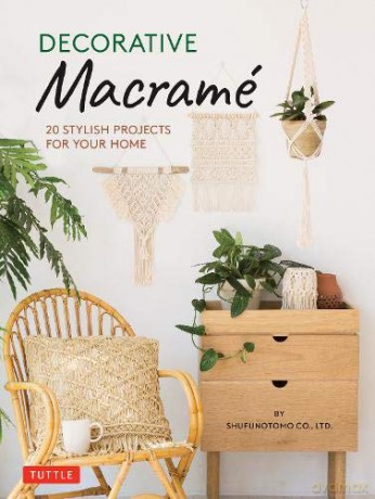 Decorative Macrame: 20 Stylish Projects for Your Home [KSIĄŻKA]