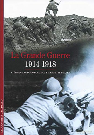 Decouverte Gallimard: La Grande Guerre 1914-1918 (Découvertes Gallimard - Histoire) [KSIĄŻKA]