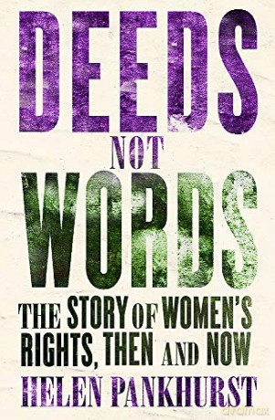 Deeds Not Words: The Story of Women's Rights - Then and Now - Helen Pankhurst [KSIĄŻKA]