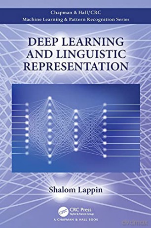 Deep Learning and Linguistic Representation - Shalom Lappin [KSIĄŻKA]