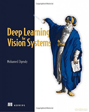 Deep Learning for Vision Systems - Mohamed Elgendy [KSIĄŻKA]