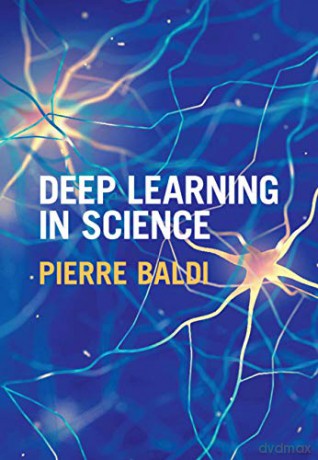 Deep Learning in Science - Pierre Baldi [KSIĄŻKA]