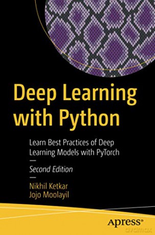 Deep Learning with Python: Learn Best Practices of Deep Learning Models with PyTorch - Nikhil Ketkar [KSIĄŻKA]