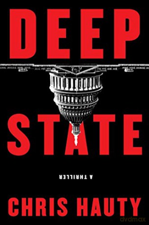 Deep State, 1: A Thriller (A Hayley Chill Thriller) - Chris Hauty [KSIĄŻKA]