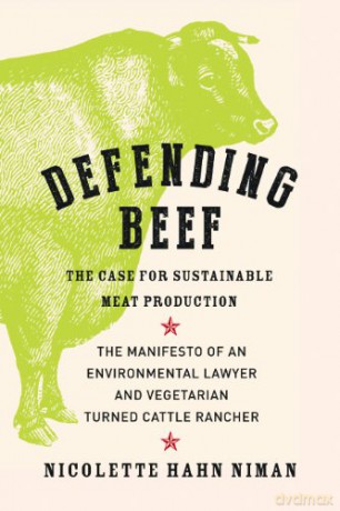 Defending Beef: The Case for Sustainable Meat Production - Nicolette Hahn Niman [KSIĄŻKA]