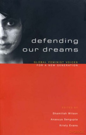 Defending Our Dreams: Global Feminist Voices for a New Generation - Shamillah Wilson [KSIĄŻKA]