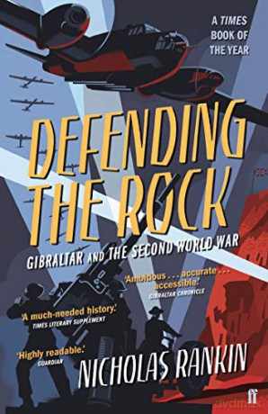 Defending the Rock: Gibraltar and the Second World War - Nicholas Rankin [KSIĄŻKA]