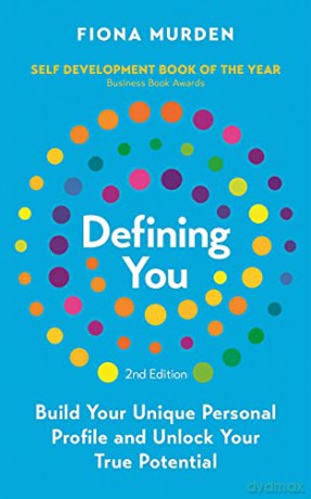 Defining You: Build Your Unique Personal Profile and Unlock Your True Potential *SELF DEVELOPMENT BOOK OF THE YEAR* - Fiona Murden [KSIĄŻKA]