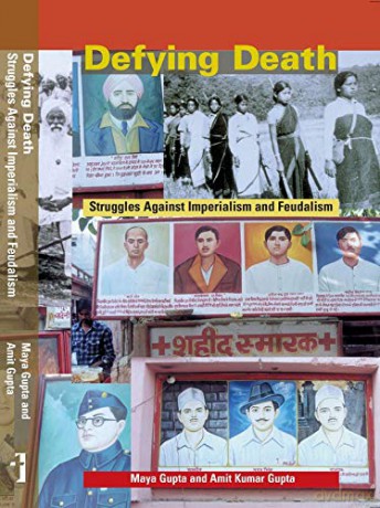 Defying Death - Struggles Against Imperialism and Feudalism - Maya Gupta [KSIĄŻKA]