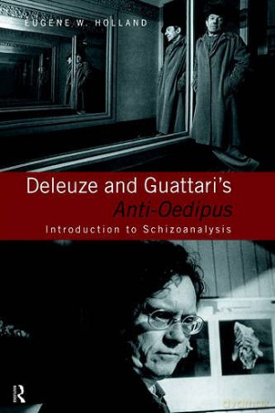 Deleuze and Guattari's Anti-Oedipus: Introduction to Schizoanalysis - Eugene W. Holland [KSIĄŻKA]