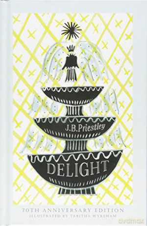 Delight: 70th Anniversary Edition - JB Priestley [KSIĄŻKA]