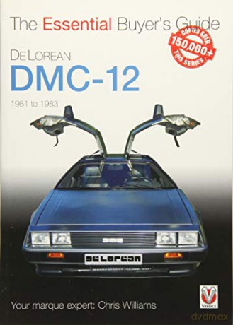 DeLorean DMC-12 1981 to 1983: The Essential Buyer's Guide - Chris Williams [KSIĄŻKA]